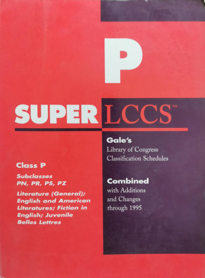 SUPER LCCS: Gale's Library of Congress Classification Schedules Combined with Additions and Changes through 1995 By Gale