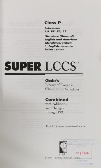 SUPER LCCS: Gale's Library of Congress Classification Schedules Combined with Additions and Changes through 1995 By Gale