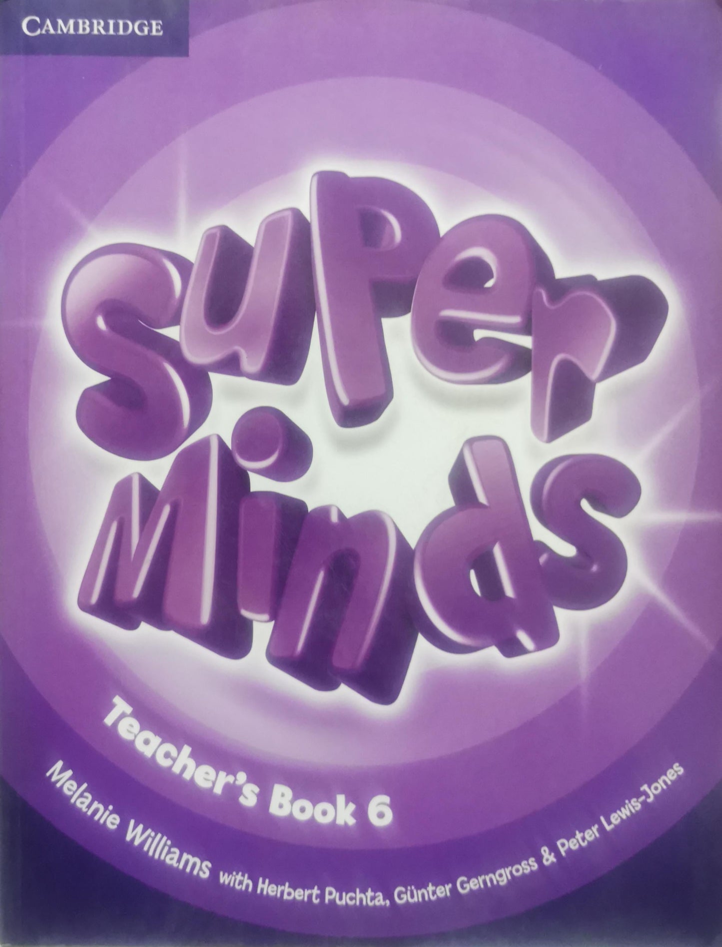Super Minds: Teacher's Book 6 By Melanie Williams and Herbert Puchta and Günter Gerngross and Peter Lewis-Jones