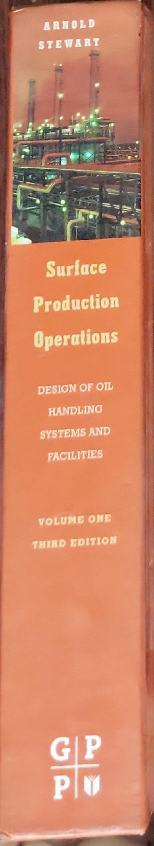 Surface Production Operations: Design of Oil Handling Systems and Facilities