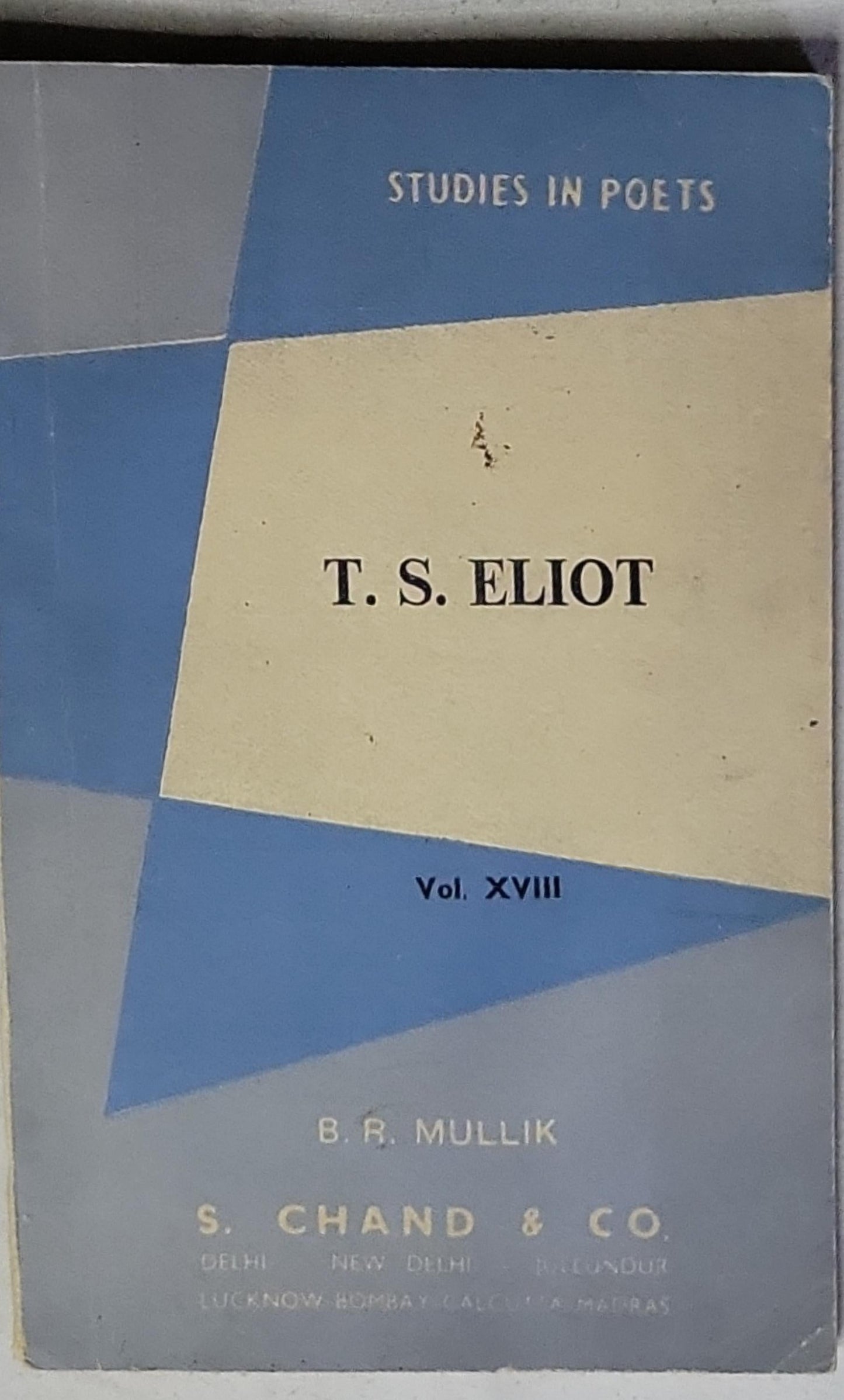 T. S. Eliot: Studies in Poets (Vol XVIII)