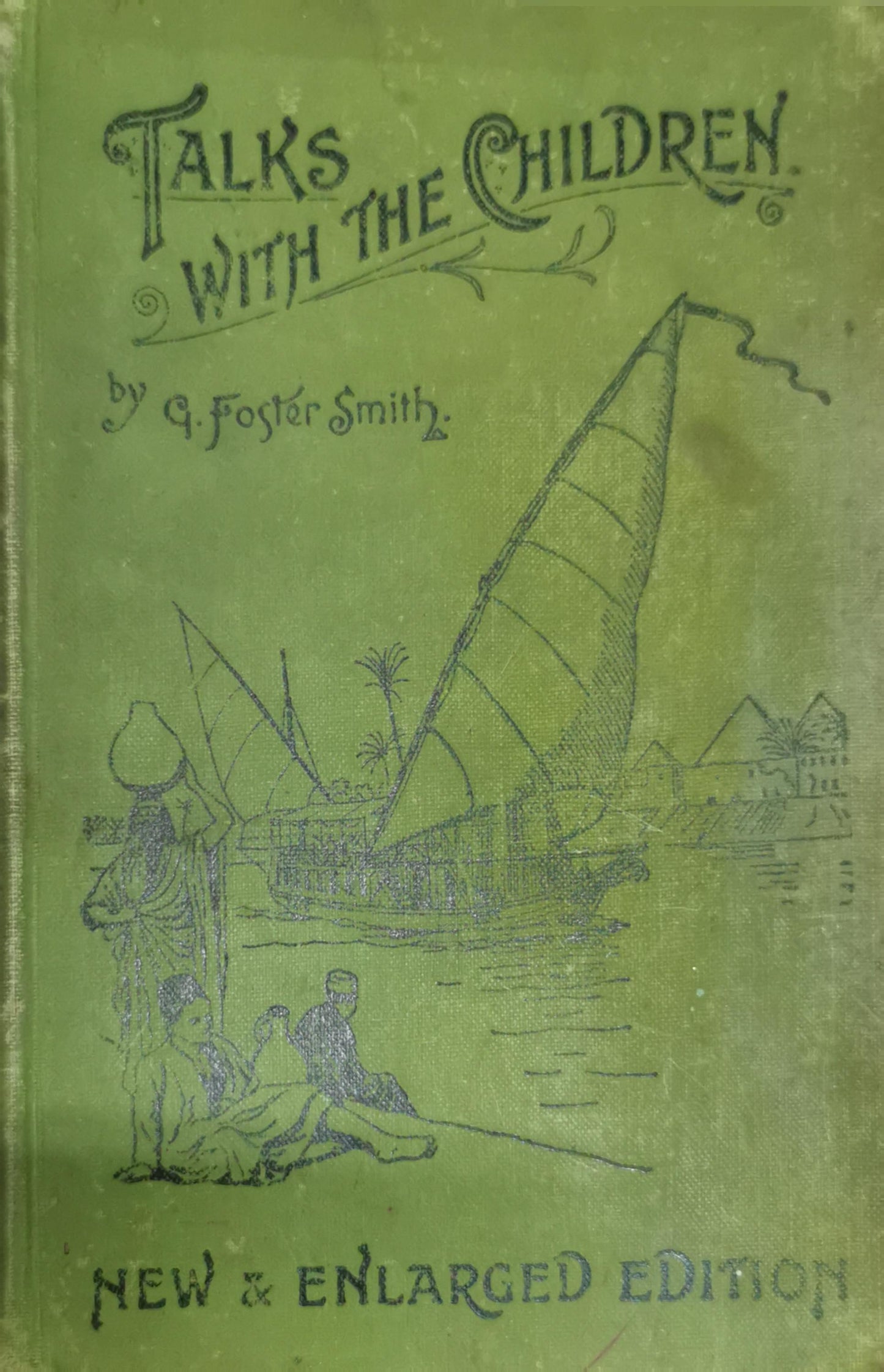Talks With The Children: Prose Recitations and Conversational Exercises for Primary Schools By G. Foster Smith