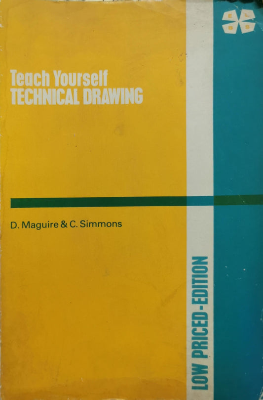 Teach Yourself Technical Drawing By D. Maguire and C. Simmons