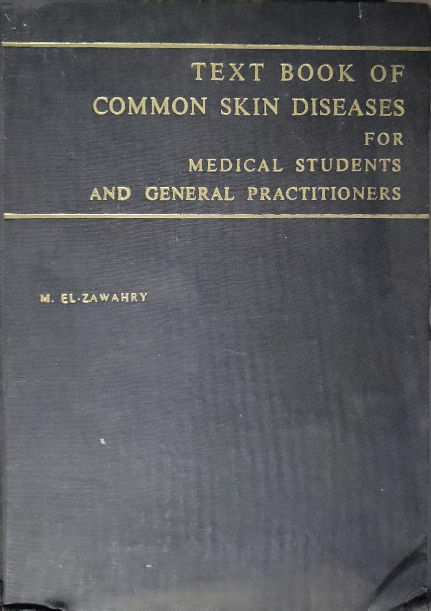 Text Book of Common Skin Diseases for Medical Students and General Practitioners By M. El-Zawahry