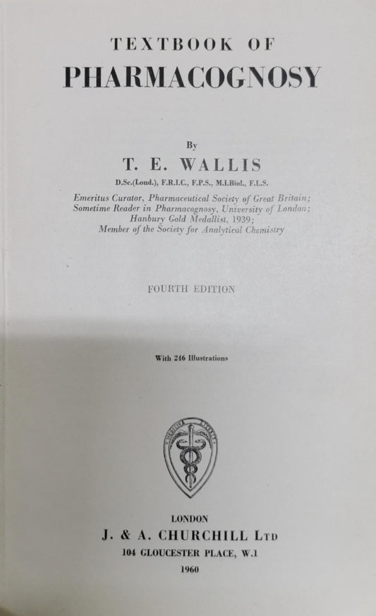 Textbook of Pharmacognosy By T. E. Wallis