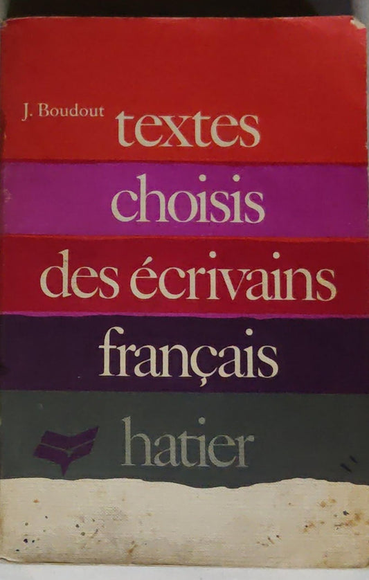 Textes choisis des écrivains français, 1515-1950: Présentés historiquement pour l'explication par J. Boudout. Classes de 2de et 1re