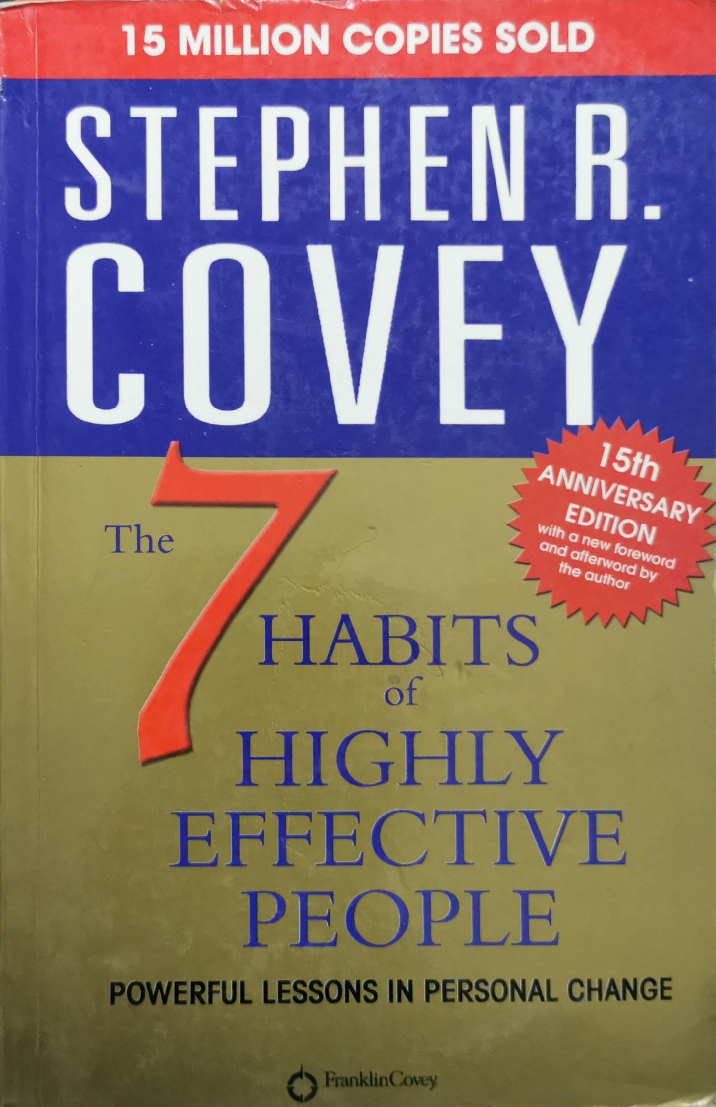 The 7 Habits of Highly Effective People: Powerful Lessons in Personal Change By Stephen R. Covey