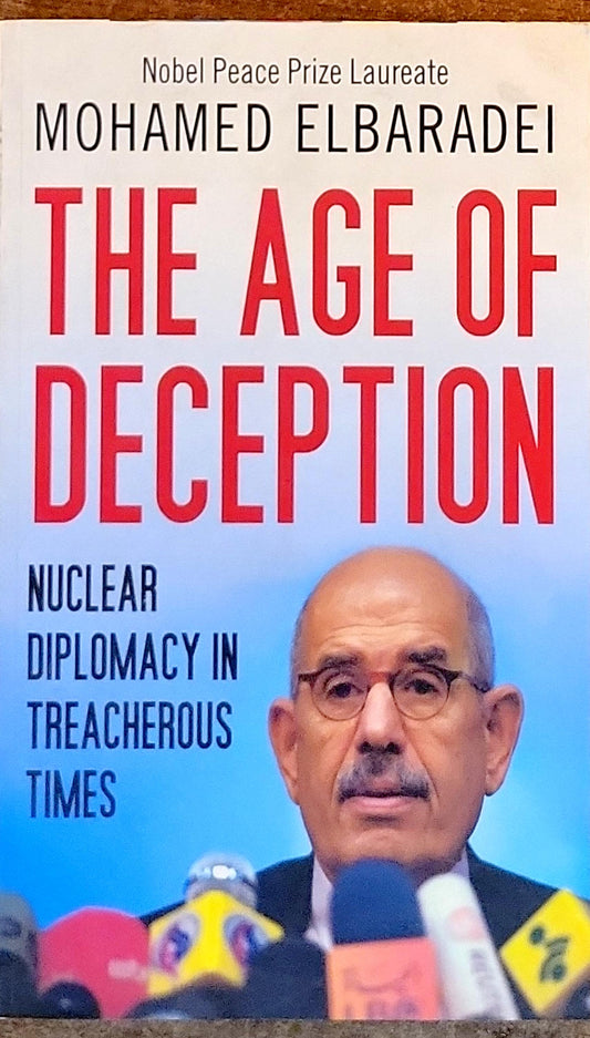 The Age of Deception: Nuclear Diplomacy in Treacherous Times