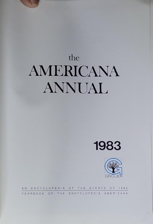 The Americana Annual: 1983: An Encyclopedia of the Events of 1982; Yearbook of the Encyclopedia Americana