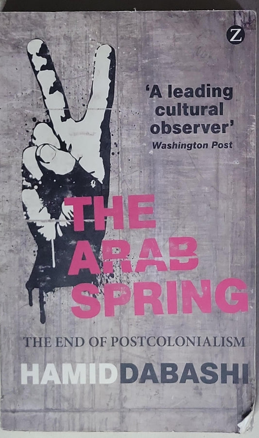 The Arab Spring: The End of Postcolonialism