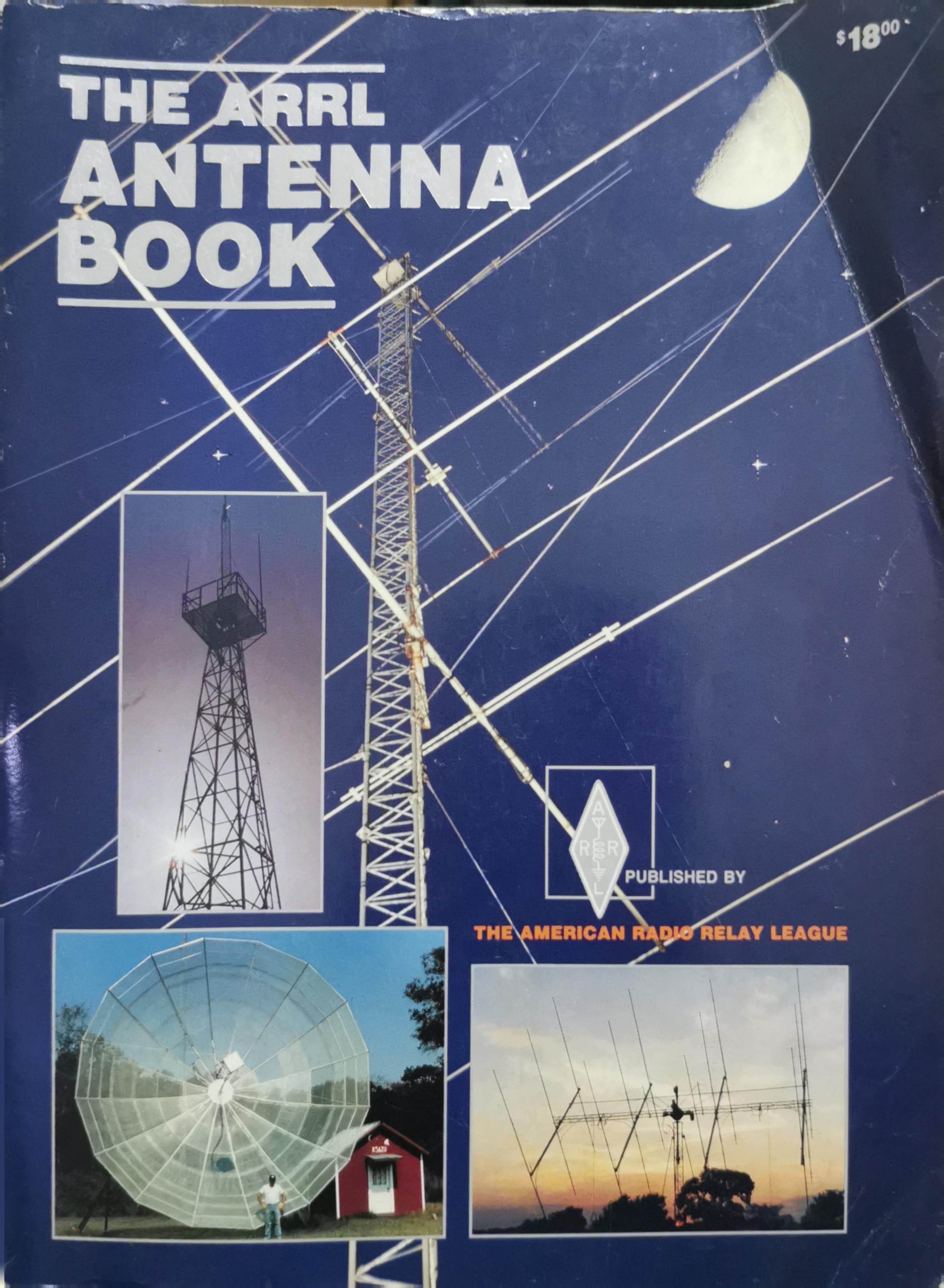 THE ARRL ANTENNA BOOK: A station is only as effective as its antenna ...