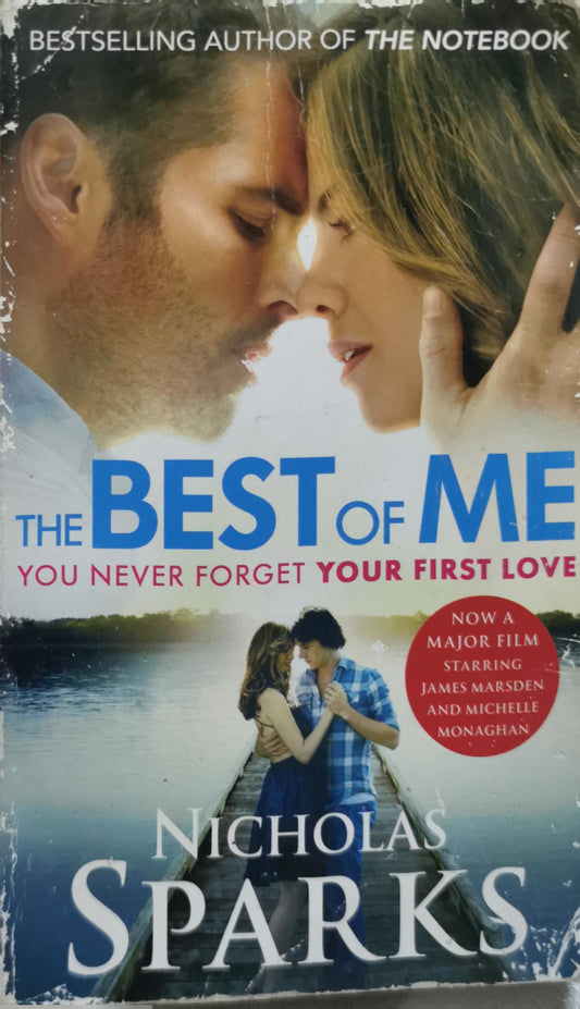 The Best of Me: You Never Forget Your First Love By Nicholas Sparks