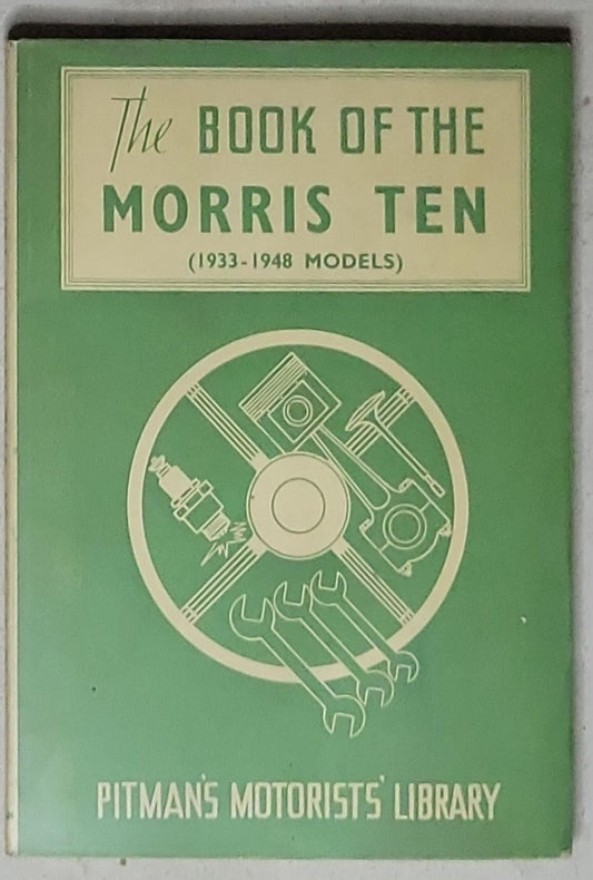 The Book of the Morris Ten: (1933-1948 Models)