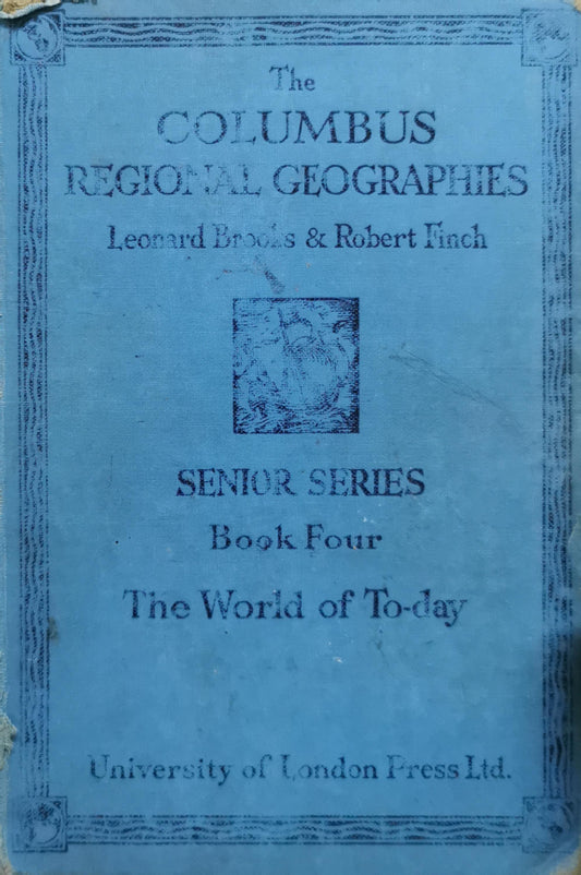 The Columbus Regional Geographies: The World of To-day By Leonard Brooks and Robert Finch