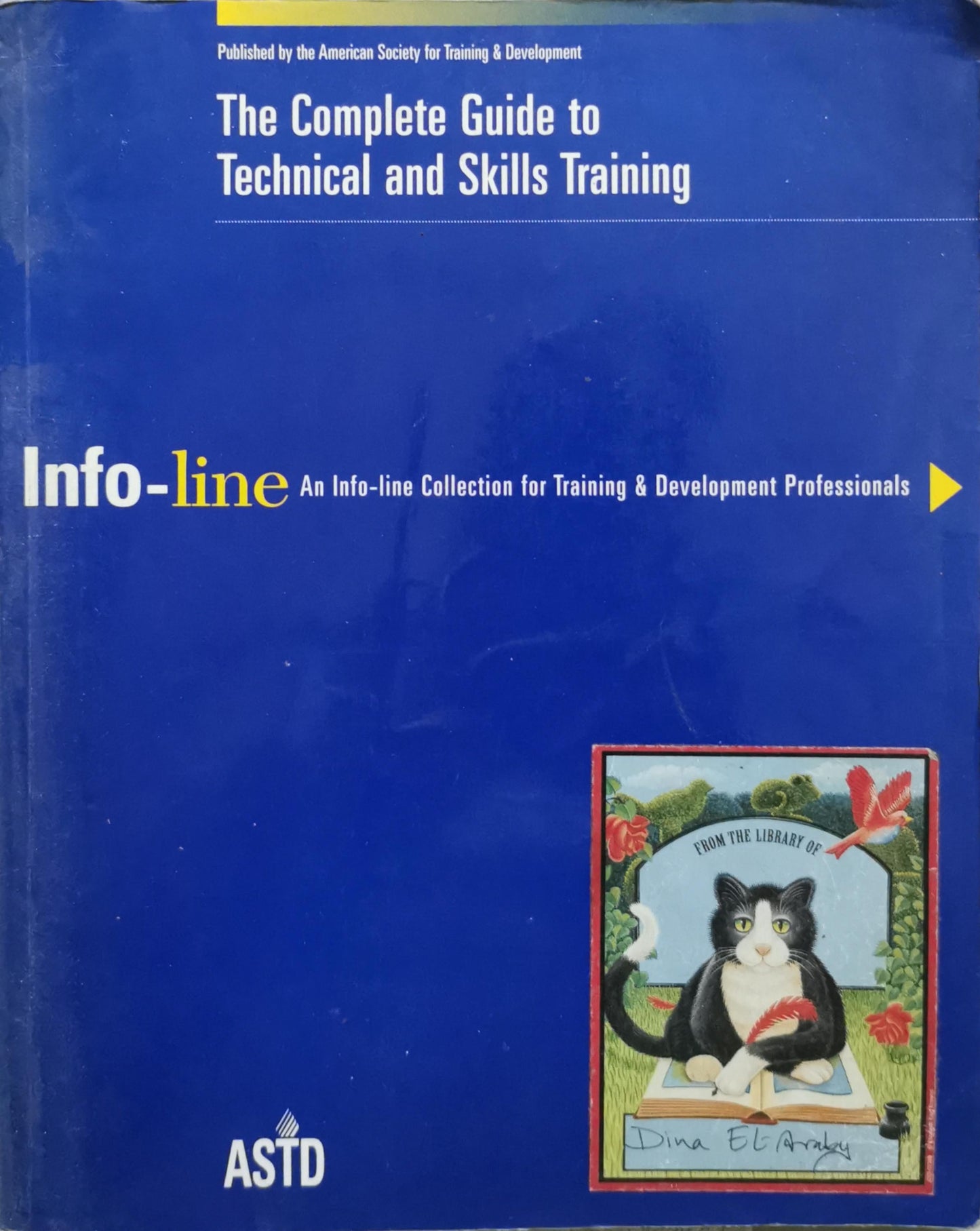 The Complete Guide to Technical and Skills Training: An Info-line Collection for Training & Development Professionals