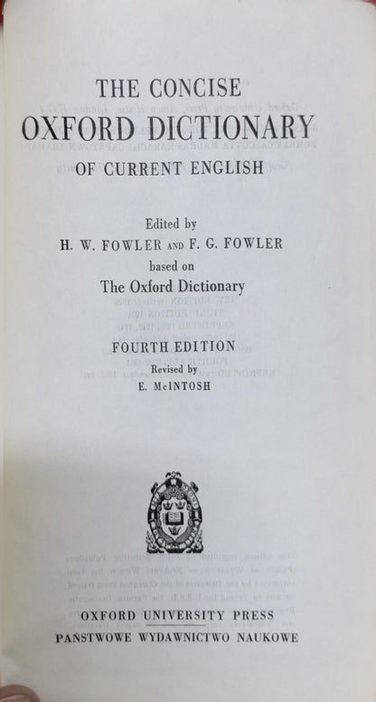 The Concise Oxford Dictionary of Current English: Fourth Edition By H. W. Fowler and F. G. Fowler and E. McIntosh