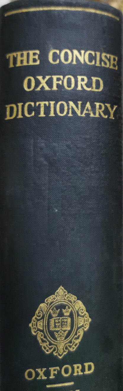 The Concise Oxford Dictionary of Current English: Fourth Edition By H. W. Fowler and F. G. Fowler and E. McIntosh