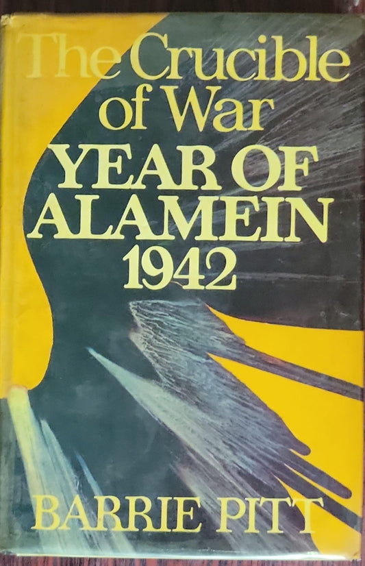 The Crucible of War: Year of Alamein 1942