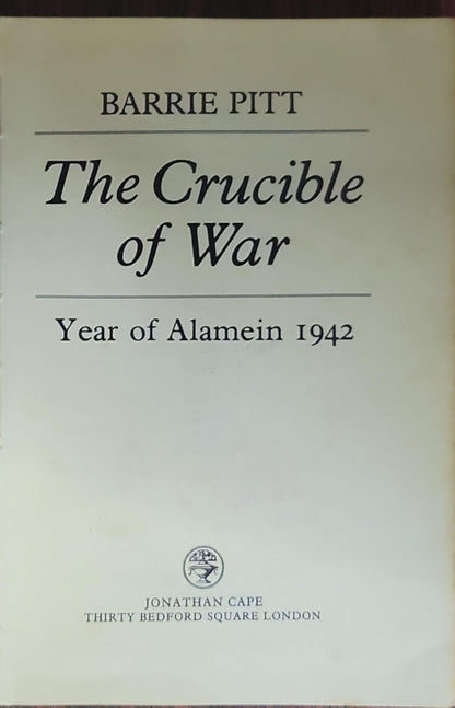 The Crucible of War: Year of Alamein 1942