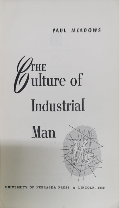 The Culture of Industrial Man By Paul Meadows