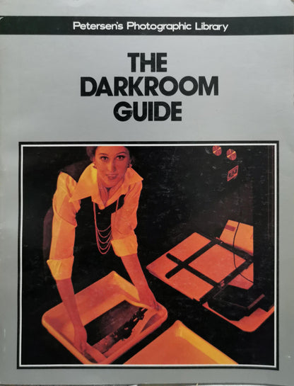 The Darkroom Guide By Petersen's Photographic Library