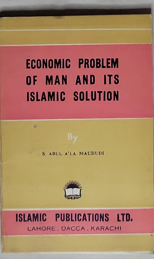 The Economic Problem of Man and Its Islamic Solution