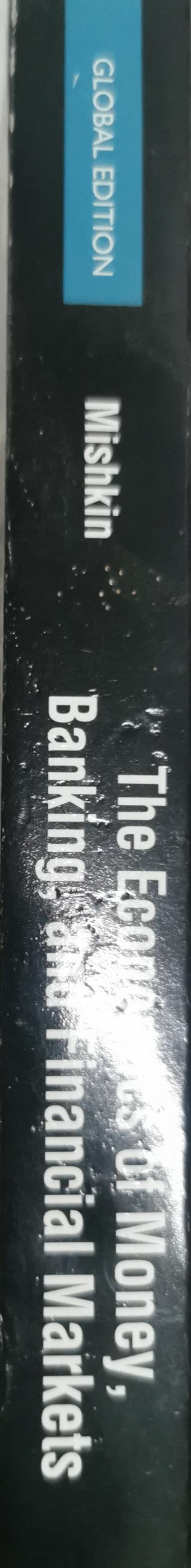 The Economics of Money, Banking, and Financial Markets: Tenth Edition (Global Edition) By Frederic S. Mishkin