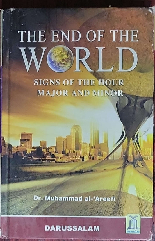 The End of the World: The Major and Minor Signs of the Hour