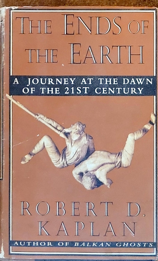 The Ends of the Earth: A journey at the dawn of the 21st century