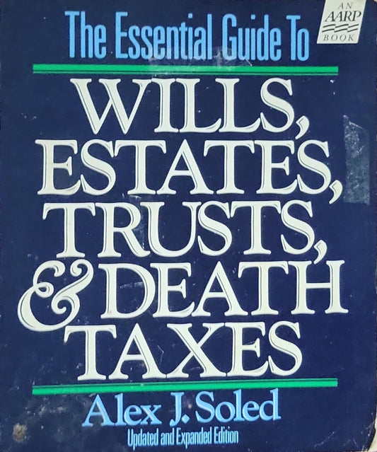The Essential Guide To Wills, Estates, Trusts, & Death Taxes