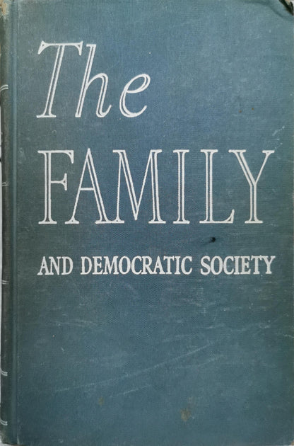 The Family: and Democratic Society By Joseph Kirk Folsom and Marion Bassett (collaborator)