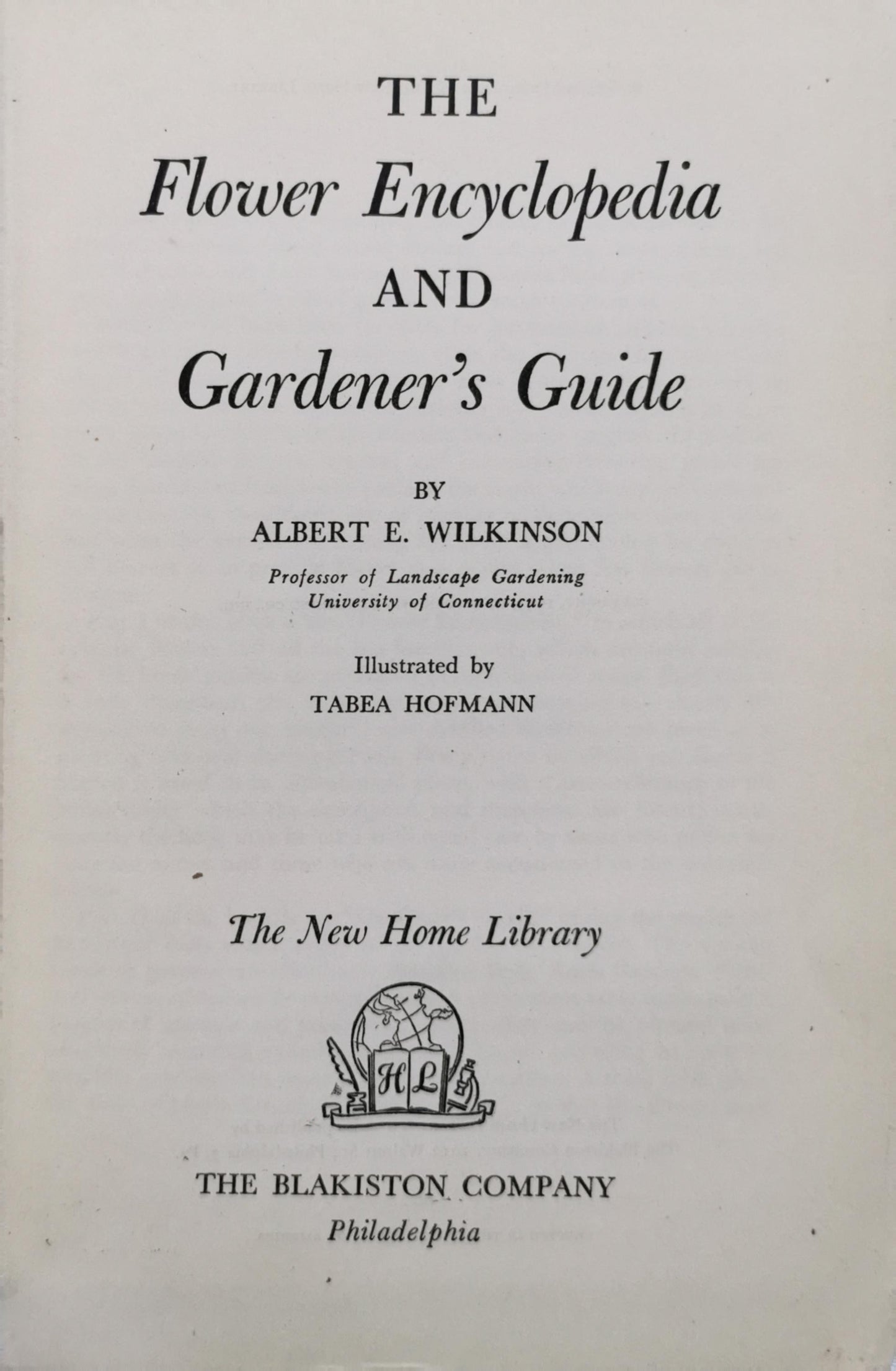 The Flower Encyclopedia and Gardener's Guide By Albert E. Wilkinson