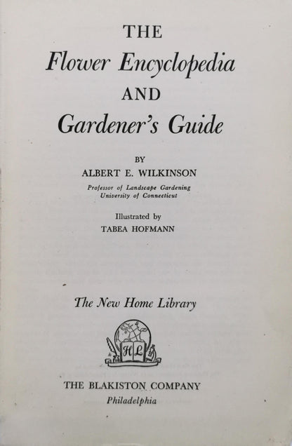 The Flower Encyclopedia and Gardener's Guide By Albert E. Wilkinson