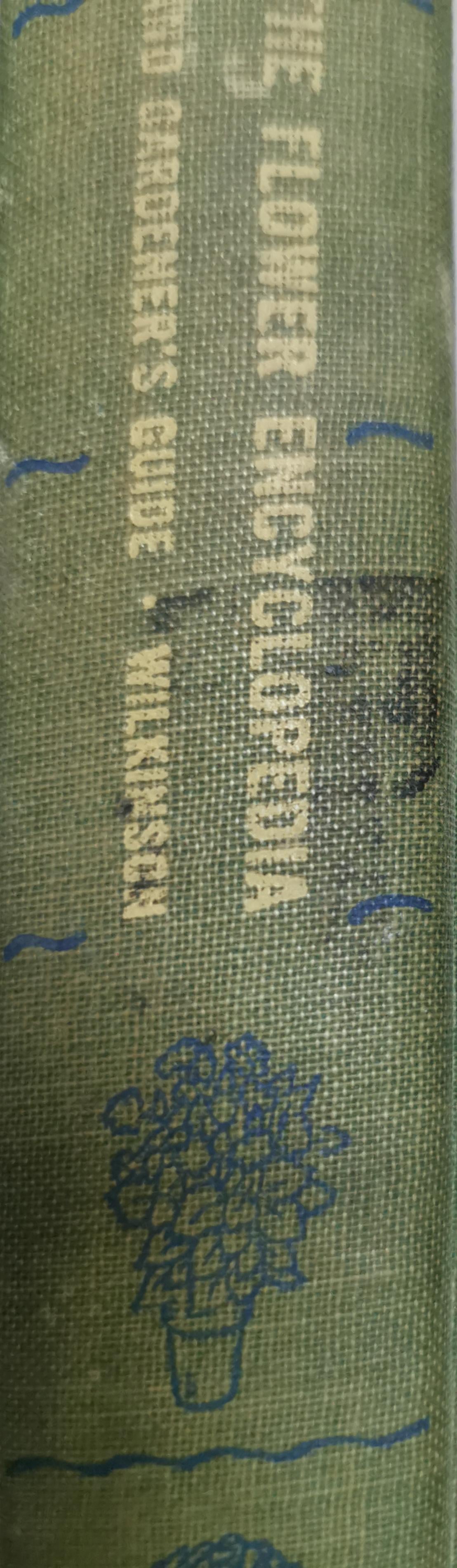 The Flower Encyclopedia and Gardener's Guide By Albert E. Wilkinson