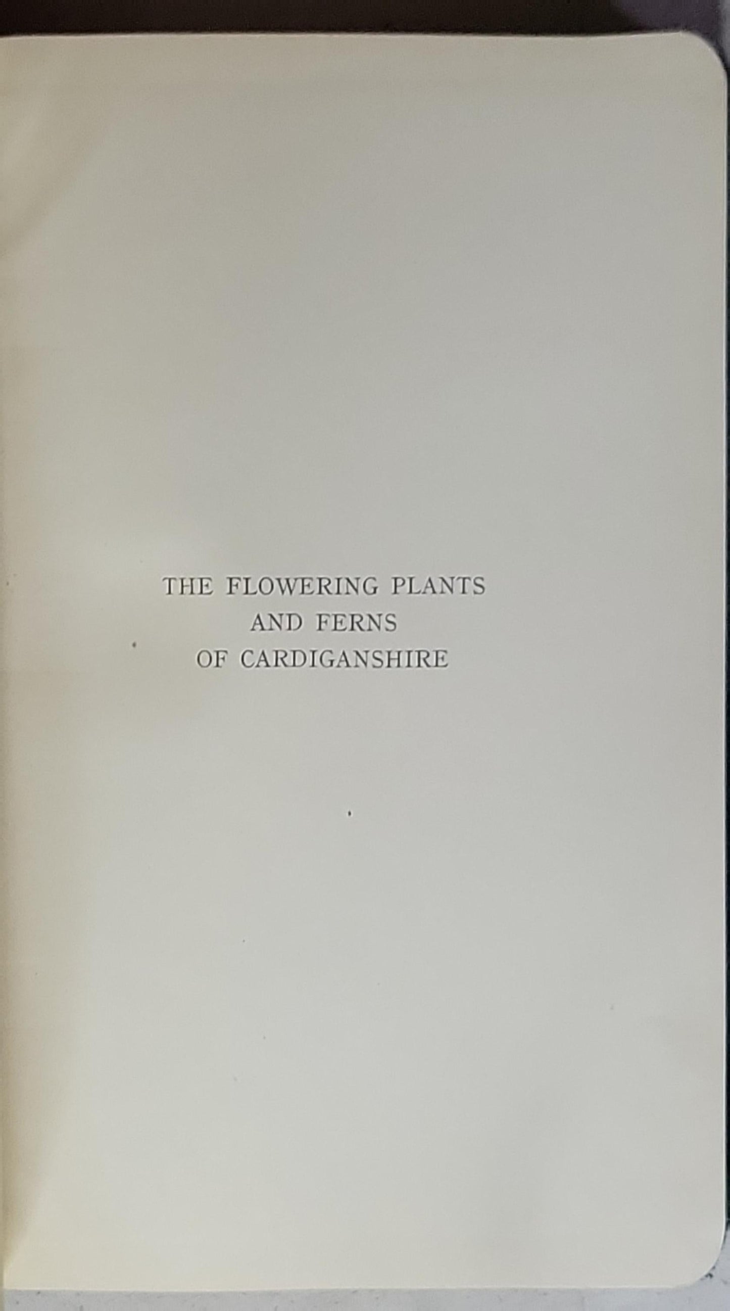 The Flowering Plants and Ferns of Cardiganshire