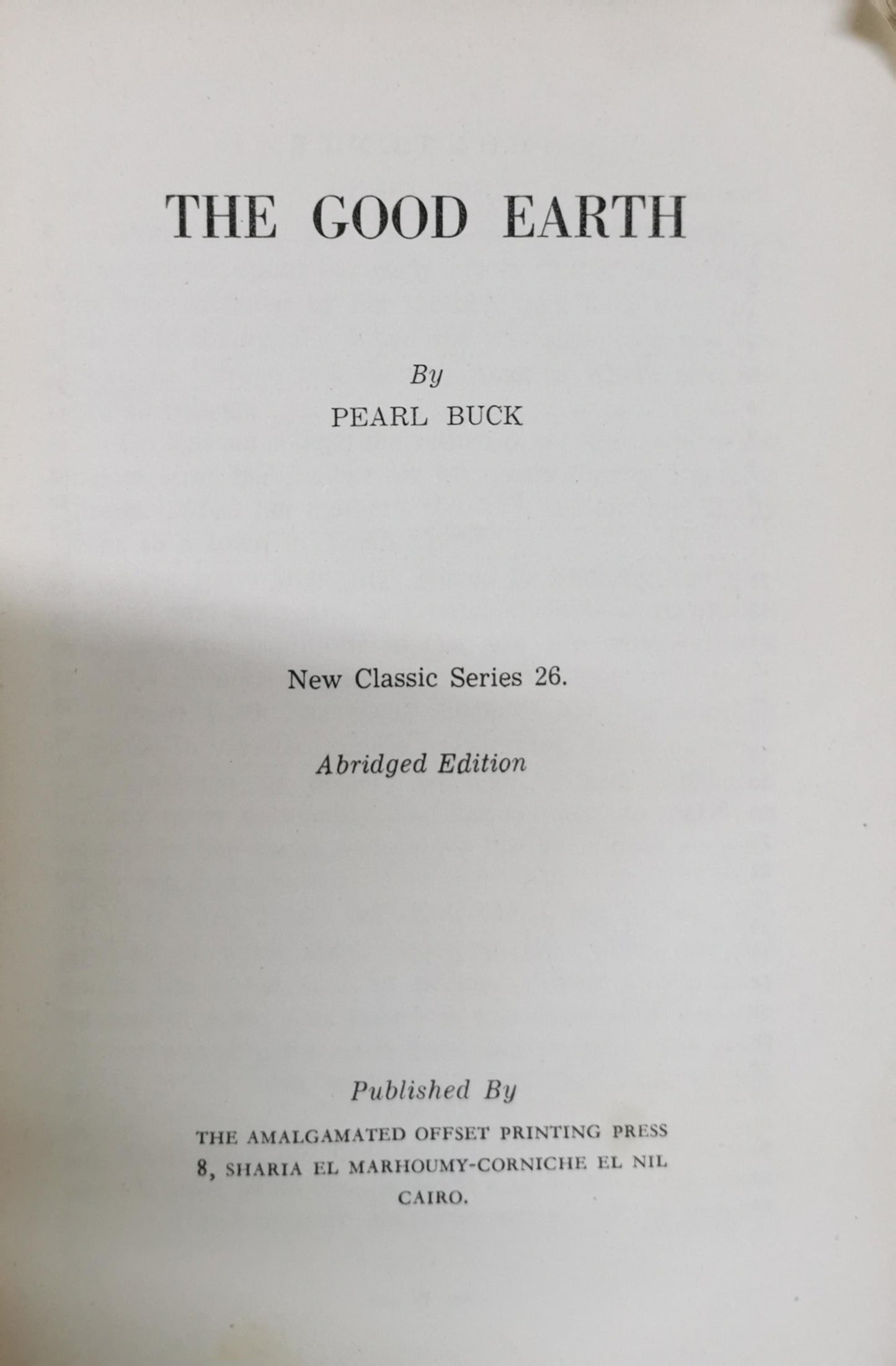 THE GOOD EARTH: New Classic Series 26. Abridged Edition By PEARL BUCK