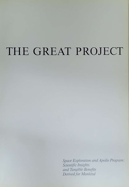 The Great Project, Space Exploration and Apollo Program: Scientific Insights and Tangible Benefits Derived for Mankind