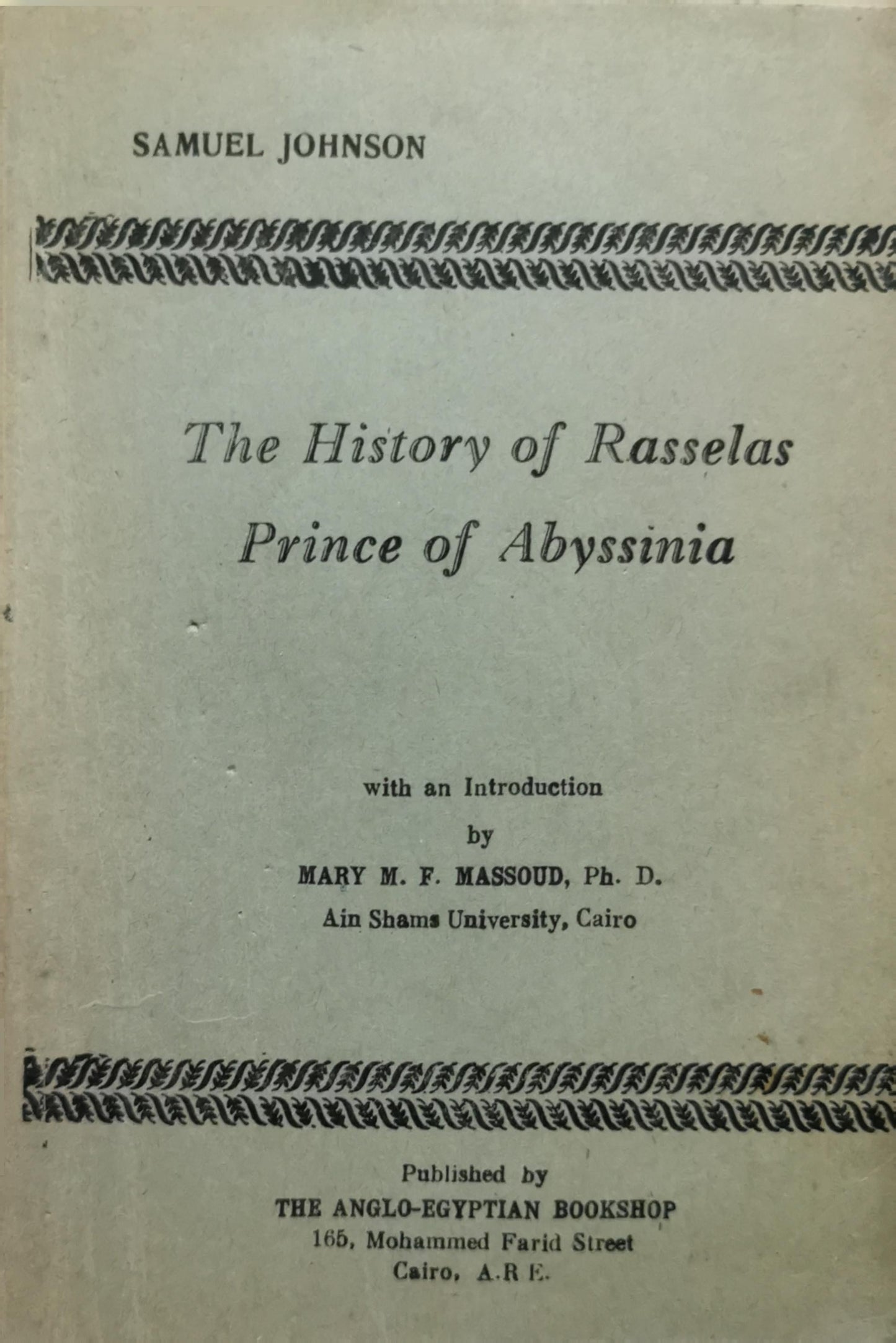 The History of Rasselas Prince of Abyssinia By Samuel Johnson and Mary M. F. Massoud, Ph. D.