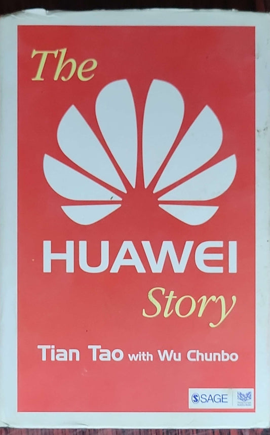 The Huawei Story: (First Edition)