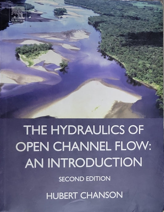 The Hydraulics of Open Channel Flow: An Introduction: Second Edition