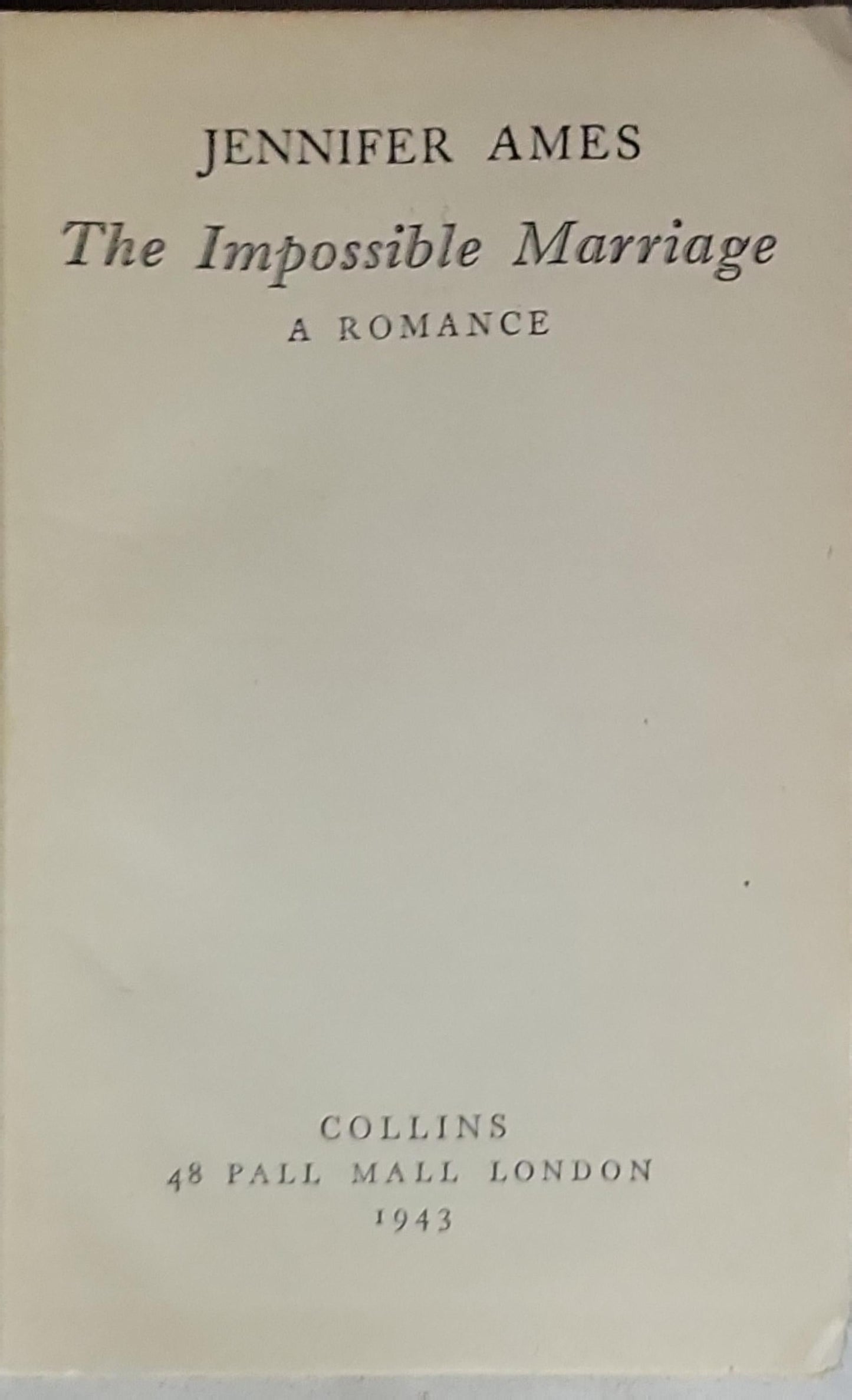 The Impossible Marriage: A ROMANCE