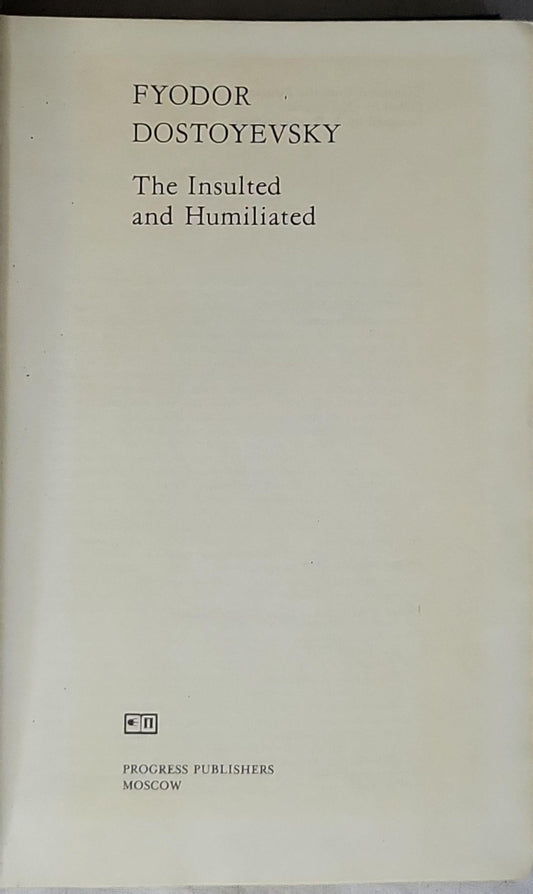 The Insulted and Humiliated By Fyodor Dostoyevsky
