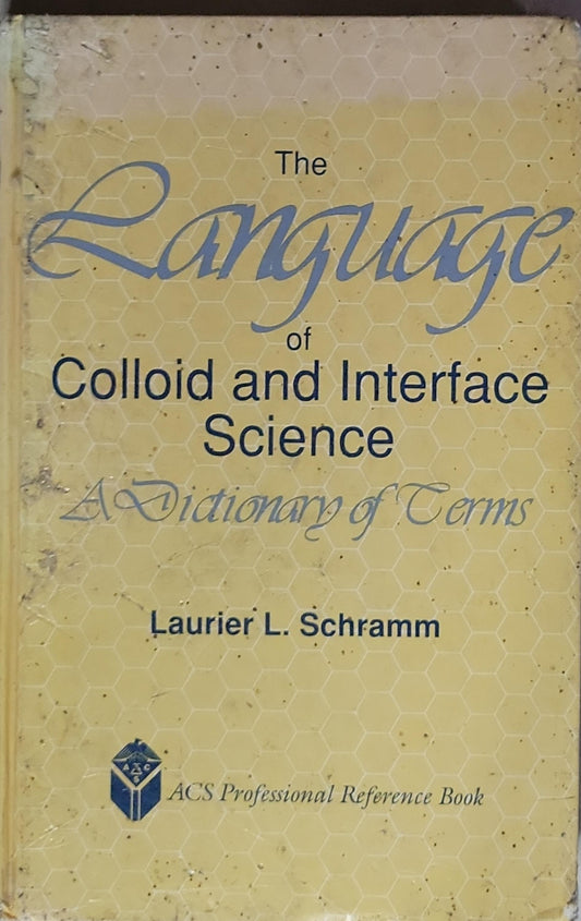 The Language of Colloid and Interface Science: A Dictionary of Terms