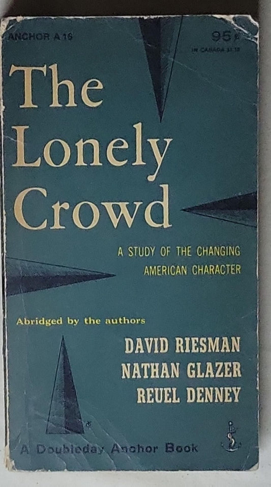 The Lonely Crowd: A Study of the Changing American Character