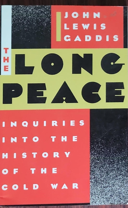 The Long Peace: Inquiries Into the History of the Cold War