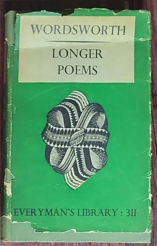 The longer poems of William Wordsworth: (Everyman’s Library, No. 311; edition with green cloth binding)