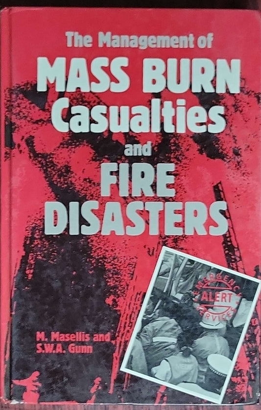 The Management of Mass Burn Casualties and Fire Disasters: Proceedings of the First International Conference on Burns and Fire Disasters