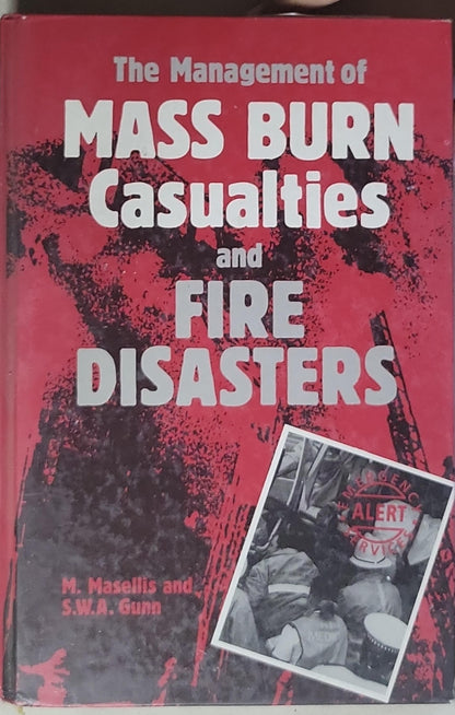 The Management of Mass Burn Casualties and Fire Disasters: Proceedings of the First International Conference on Burns and Fire Disasters