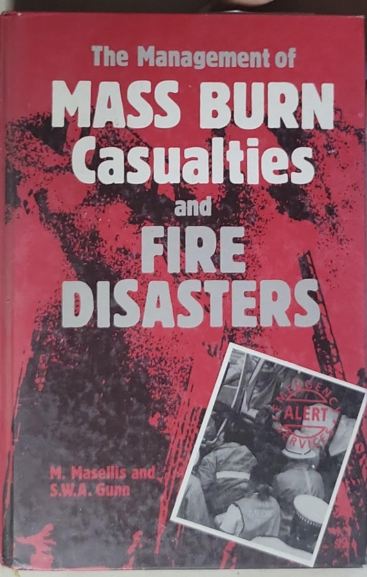 The Management of Mass Burn Casualties and Fire Disasters: Proceedings of the First International Conference on Burns and Fire Disasters
