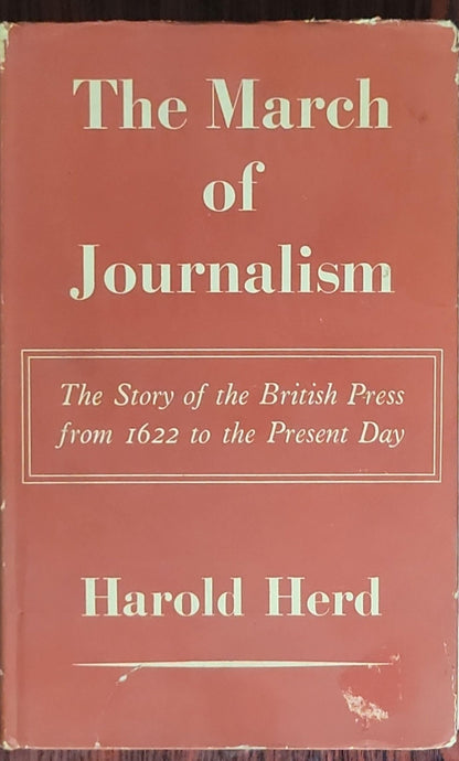 The March of Journalism: The Story of the British Press from 1622 to the Present Day